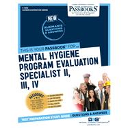 Mental Hygiene Program Evaluation Specialist II, III, IV (C-4863) Passbooks Study Guide