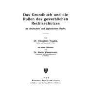 Das Grundbuch und die Rollen des gewerblichen Rechtsschutzes im deutschen und japanischen Recht