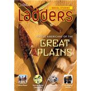 Ladders Social Studies 4: Native Americans of The Great Plains (below-level)