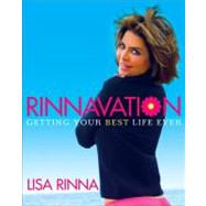 Rinnavation : Getting Your Best Life Ever
