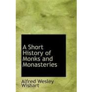 A Short History of Monks and Monasteries