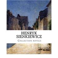 Henryk Sienkiewicz, Collection Novels
