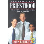 Honoring the Priesthood As a Deacon, a Teacher and a Priest
