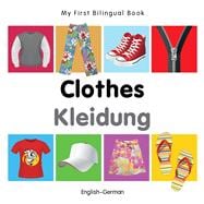 My First Bilingual Book–Clothes (English–German)