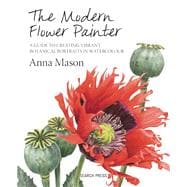 The Modern Flower Painter A Guide to Creating Vibrant Botanical Portraits in Watercolour