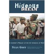 Hideous Dream A Soldier's Memoir of the US Invasion of Haiti