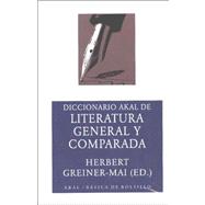 Diccionario Akal de literatura general y comparada/ Akal Dictionary of General and Comparative Literature