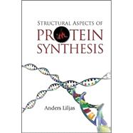 Structural Aspects of Protein Synthesis