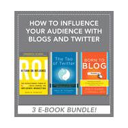 How to Influence Your Audience with Blogs and Twitter EBOOK BUNDLE, 1st Edition