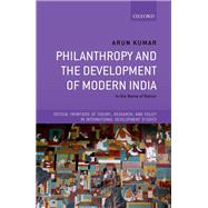 Philanthropy and the Development of Modern India In the Name of Nation