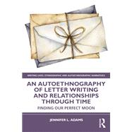 An Autoethnography of Letter Writing and Relationships Through Time