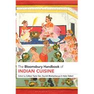 The Bloomsbury Handbook of Indian Cuisine