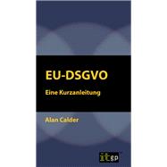 EU-DSGVO: Eine Kurzanleitung