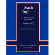 Teach English Teacher's workbook: A Training Course for Teachers