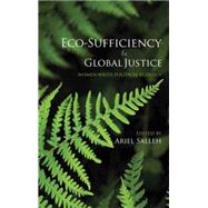 Eco-Sufficiency and Global Justice Women Write Political Ecology