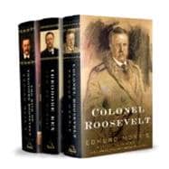 Edmund Morris's Theodore Roosevelt Trilogy Bundle The Rise of Theodore Roosevelt, Theodore Rex, and Colonel Roosevelt