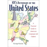 NTC's Dictionary of the United States : A Practical Guide to American Language and Culture