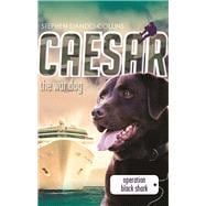 Caesar the War Dog: Operation Black Shark