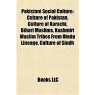 Pakistani Social Culture : Culture of Pakistan, Culture of Karachi, Bihari Muslims, Kashmiri Muslim Tribes from Hindu Lineage, Culture of Sindh