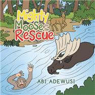 Mighty Moose to the Rescue