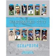 Manchester City Scrapbook A Backpass through History