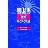 Britain, Southeast Asia And the Onset of the Pacific War