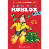 Cash Splash (Diary of a Roblox Pro #7: An AFK Book)
