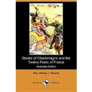 Stories of Charlemagne and the Twelve Peers of France
