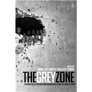 The Grey Zone Civilian Protection Between Human Rights and the Laws of War