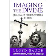 Imaging the Divine Jesus and Christ-Figures in Film