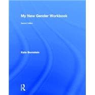 My New Gender Workbook: A Step-by-Step Guide to Achieving World Peace Through Gender Anarchy and Sex Positivity