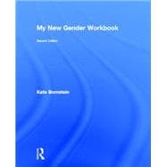 My New Gender Workbook: A Step-by-Step Guide to Achieving World Peace Through Gender Anarchy and Sex Positivity,9780415538640
