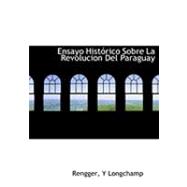 Ensayo Hista Rico Sobre la Revolucion Del Paraguay