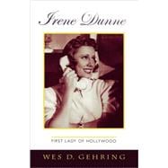 Irene Dunne First Lady of Hollywood