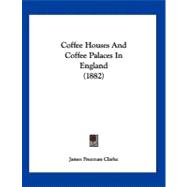 Coffee Houses and Coffee Palaces in England