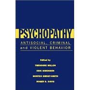 Psychopathy Antisocial, Criminal, and Violent Behavior
