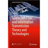 Spacecraft Tt&c and Information Transmission Theory and Technologies