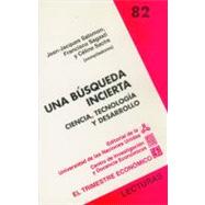 Una búsqueda incierta : ciencia, tecnología y desarrollo