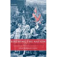 Birthing the Nation Sex, Science, and the Conception of Eighteenth-Century Britons