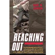 Reaching Out : Interpersonal Effectiveness and Self-Actualization