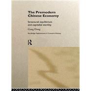 The Premodern Chinese Economy: Structural Equilibrium and Capitalist Sterility
