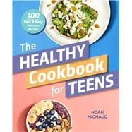The Healthy Cookbook for Teens