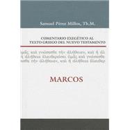 Comentario exegético al texto griego del Nuevo testamento - Marcos / Exegetical Commentary Greek Text of New Testament - Mark