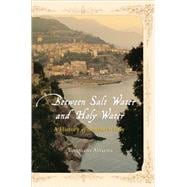 Between Salt Water and Holy Water A History of Southern Italy