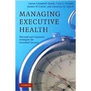 Managing Executive Health: Personal and Corporate Strategies for Sustained Success