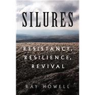 Silures Resistance, Resilience, Revival