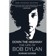 Down the Highway: The Life of Bob Dylan