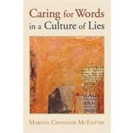 Caring for Words in a Culture of Lies