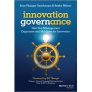 Innovation Governance How Top Management Organizes and Mobilizes for Innovation