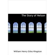 Story of Nelson : Also the Grateful Indian, the Boatswain's Son